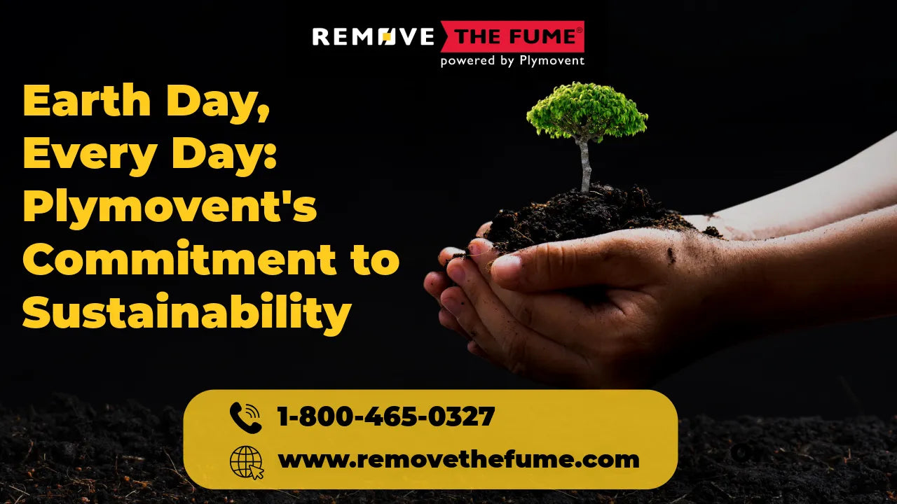 Earth Day Every Day: Plymovent's Commitment to Sustainability