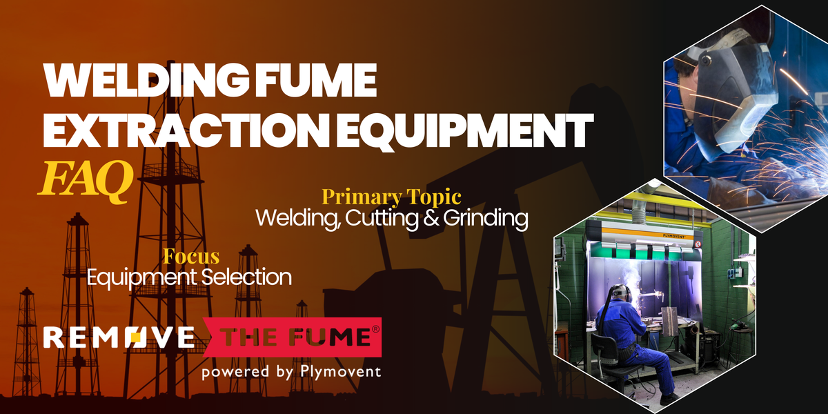 Welding Fume Extraction Equipment - FAQ
