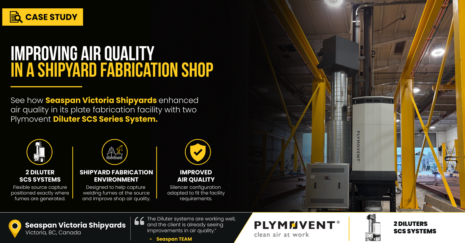 How Seaspan Victoria Shipyards Improved Air Quality with Plymovent Diluter SCS Systems