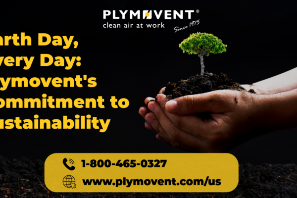 Earth Day, Everyday: Plymovent's commitment to sustainability