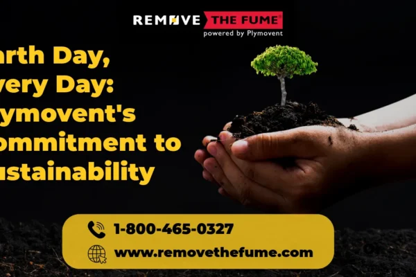 A promotional image for Plymovent's sustainability commitment. The image features a person's hands holding a small sapling growing from a mound of soil. The background is dark, with the text "Earth Day, Every Day: Remove The Fume's Commitment to Sustainability" in large yellow letters. A yellow box at the bottom displays a phone number and the company's website address.