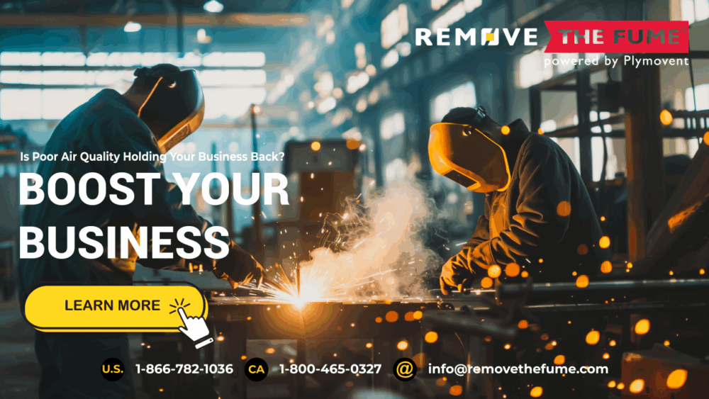 The image shows two welders working in a busy, industrial setting with sparks flying. A large text overlay reads "Is Poor Air Quality Holding Your Business Back? BOOST YOUR BUSINESS." There is a yellow button that says "LEARN MORE" with a hand icon pointing to it. The Remove The Fume logo is in the top right corner.