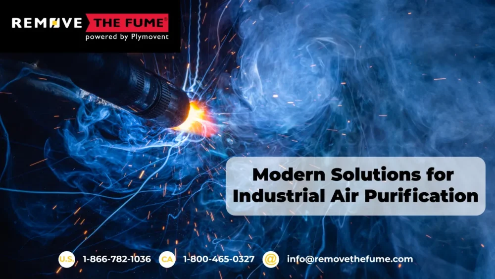 The image shows welding fumes being generated while the text over the image shows "Modern Solutions for Industrial Air Purification".